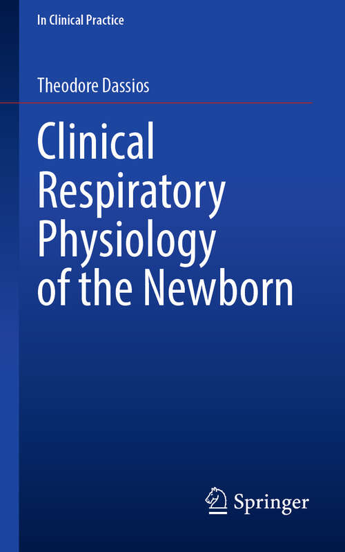 Book cover of Clinical Respiratory Physiology of the Newborn (In Clinical Practice)