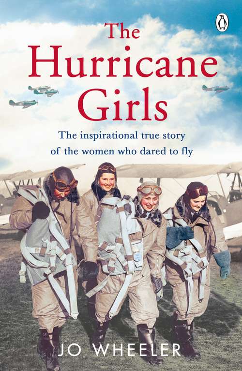 Book cover of The Hurricane Girls: The inspirational true story of the women who dared to fly