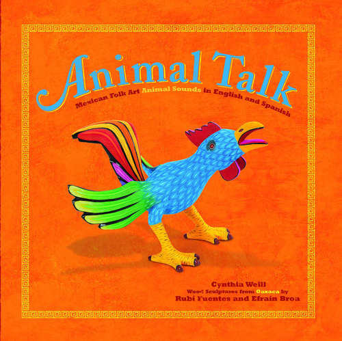 Book cover of Animal Talk: Mexican Folk Art Animal Sounds in English and Spanish (First Concepts in Mexican Folk Art)