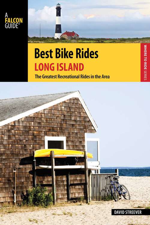 Book cover of Best Bike Rides Long Island: The Greatest Recreational Rides in the Metro Area (Best Bike Rides Series)