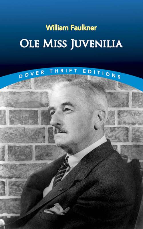 Book cover of Ole Miss Juvenilia (Dover Thrift Editions)