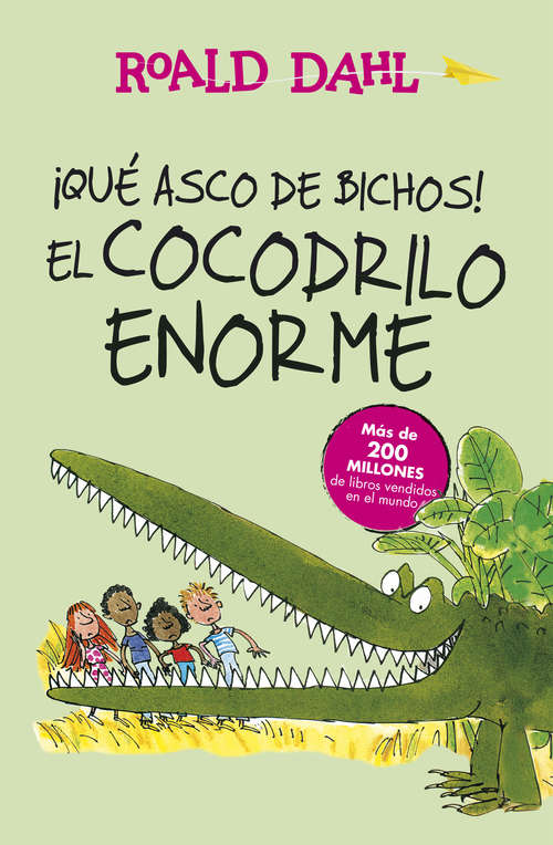 Book cover of ¡Qué asco de bichos! | El cocodrilo enorme (Colección Alfaguara Clásicos: Volumen)