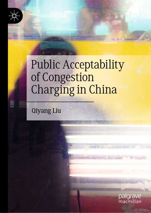 Book cover of Public Acceptability of Congestion Charging in China (1st ed. 2022)