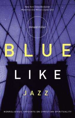 Book cover of Blue Like Jazz: Nonreligious Thoughts on Christian Spirituality