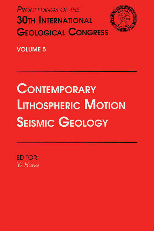 Contemporary Lithospheric Motion Seismic Geology: Proceedings of the 30th International Geological Congress, Volume 5
