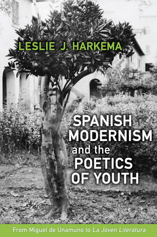Book cover of Spanish Modernism and the Poetics of Youth: From Miguel de Unamuno to La Joven Literatura