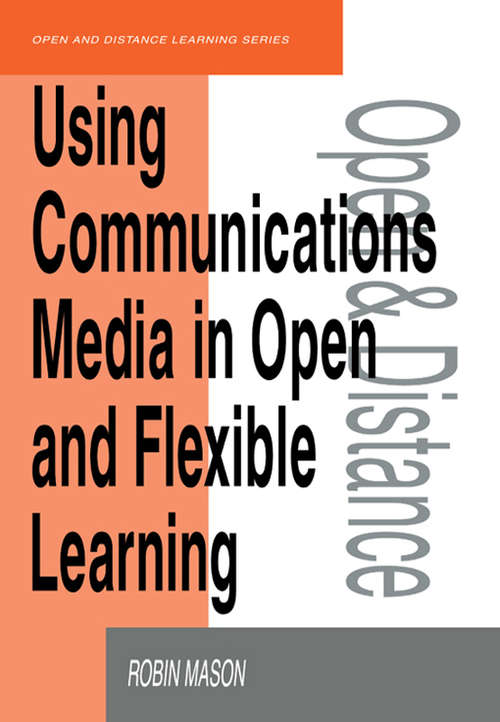 Book cover of Using Communications Media in Open and Flexible Learning (Open and Flexible Learning Series)
