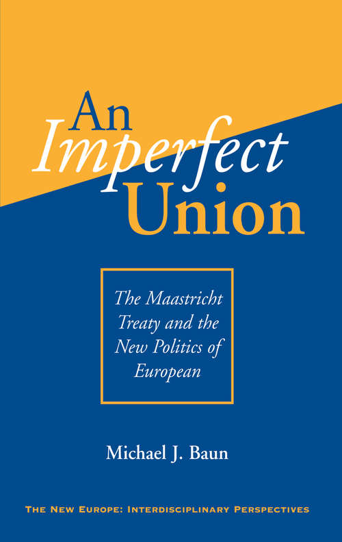 Book cover of An Imperfect Union: The Maastricht Treaty And The New Politics Of European Integration