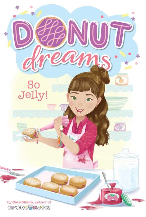 Book cover of So Jelly! (Donut Dreams #2)