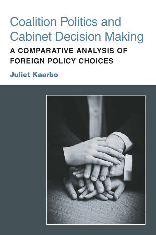 Book cover of Coalition Politics and Cabinet Decision Making: A Comparative Analysis of Foreign Policy Choices