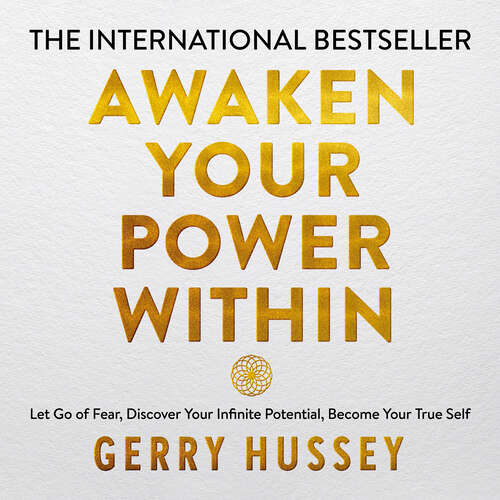 Book cover of Awaken Your Power Within: Let Go of Fear. Discover Your Infinite Potential. Become Your True Self.