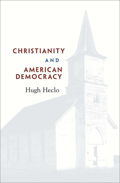 Book cover of Christianity and American Democracy (The Alexis de Tocqueville Lectures on American Politics #2)