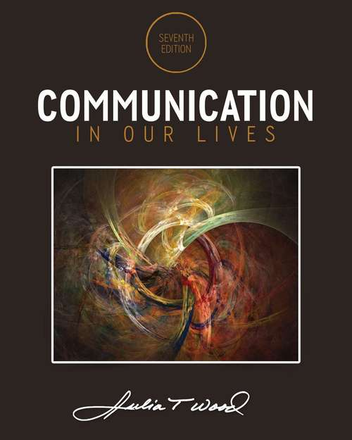 Communication in Our Lives (Seventh Edition)