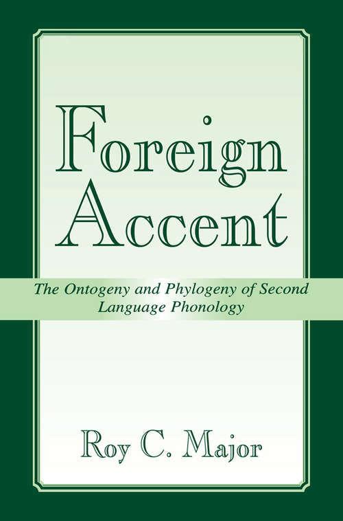 Book cover of Foreign Accent: The Ontogeny and Phylogeny of Second Language Phonology (Second Language Acquisition Research Series)