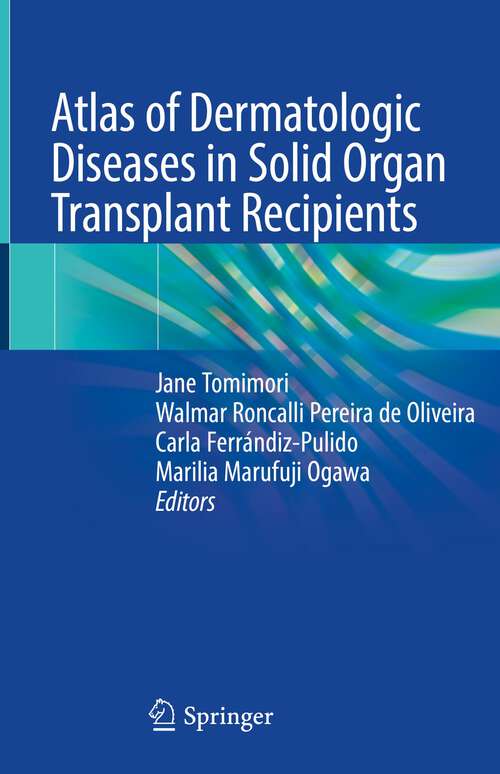 Book cover of Atlas of Dermatologic Diseases in Solid Organ Transplant Recipients (1st ed. 2022)