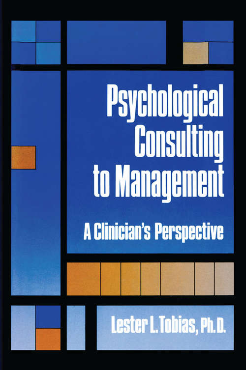 Book cover of Psychological Consulting To Management: A Clinician's Perspective