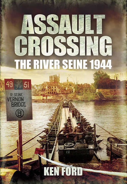 Book cover of Assault Crossing: The River Seine 1944