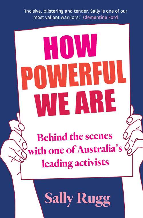 Book cover of How Powerful We Are: Behind the scenes with one of Australia's leading activists