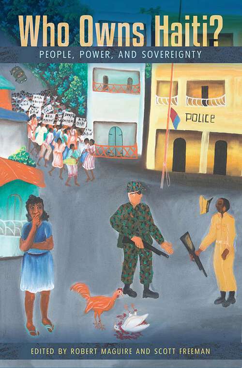 Book cover of Who Owns Haiti?: People, Power, and Sovereignty