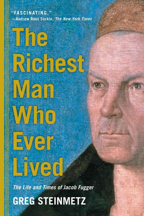 Book cover of The Richest Man Who Ever Lived: The Life and Times of Jacob Fugger