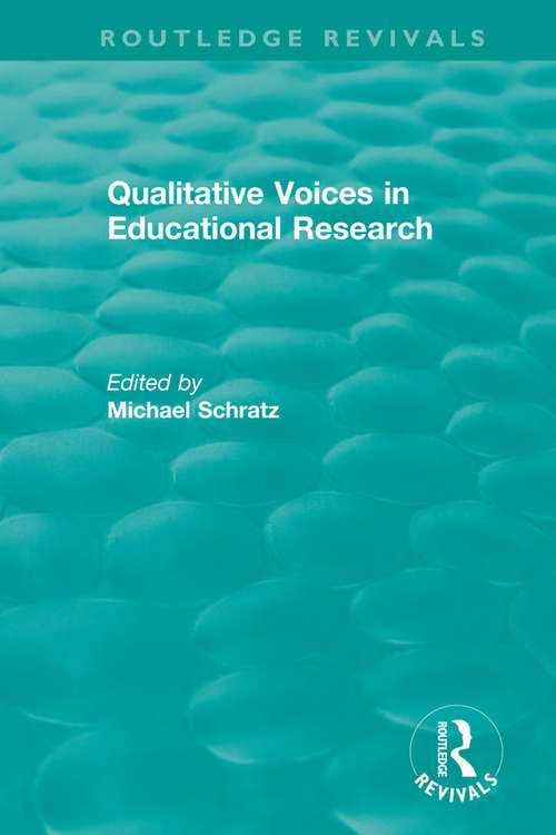Book cover of Qualitative Voices in Educational Research (Routledge Revivals)
