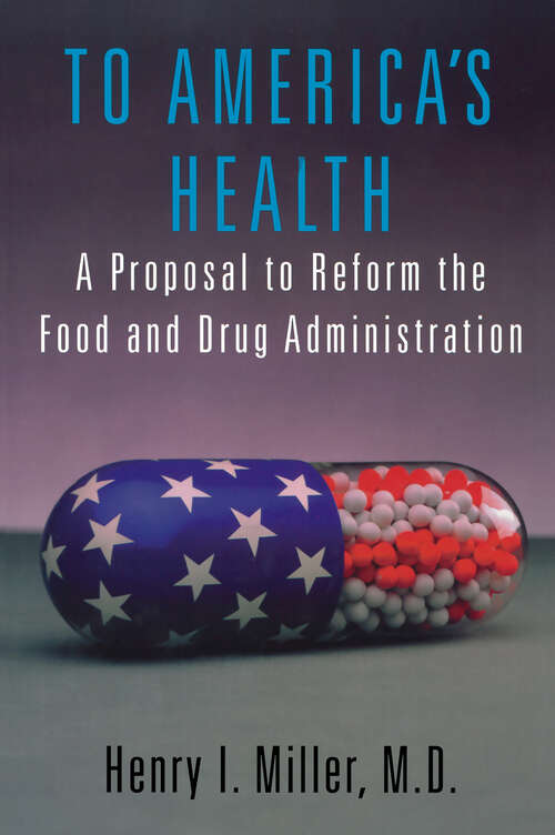 Book cover of To America's Health: A Proposal to Reform the Food and Drug Administration