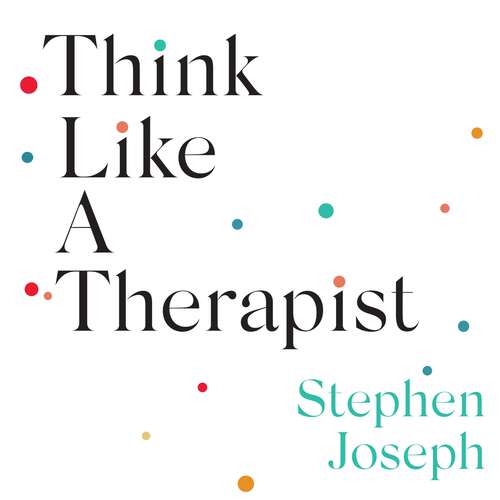 Book cover of Think Like a Therapist: Six Life-Changing Insights for Leading a Good Life