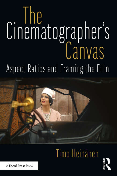 Book cover of The Cinematographer’s Canvas: Aspect Ratios and Framing the Film (1)