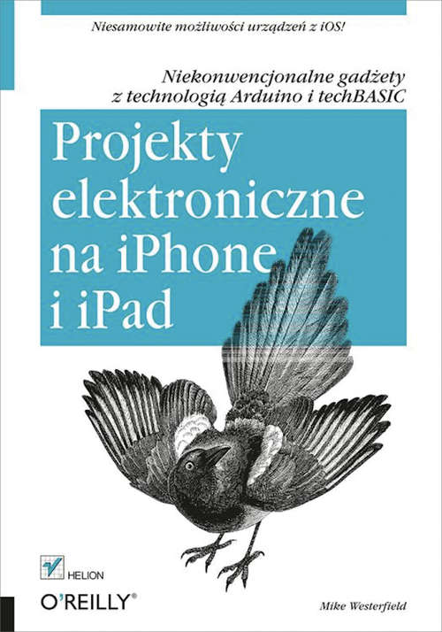 Book cover of Projekty elektroniczne na iPhone i iPad. Niekonwencjonalne gad?ety z technologi? Arduino i techBASIC
