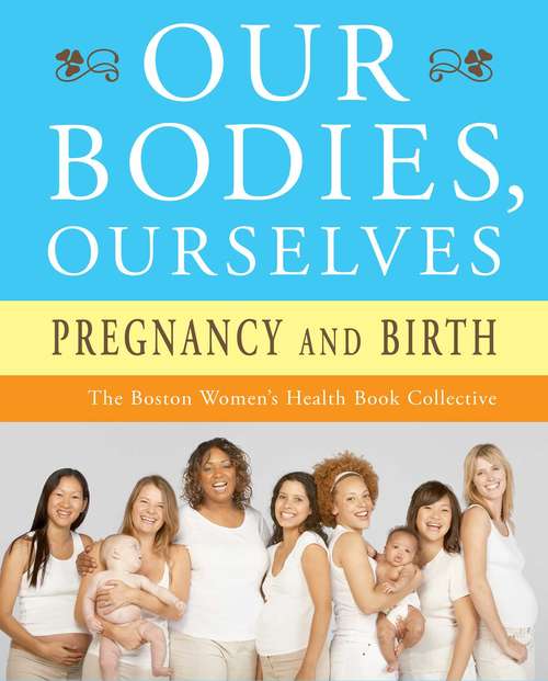 Book cover of Our Bodies, Ourselves: Pregnancy and Birth