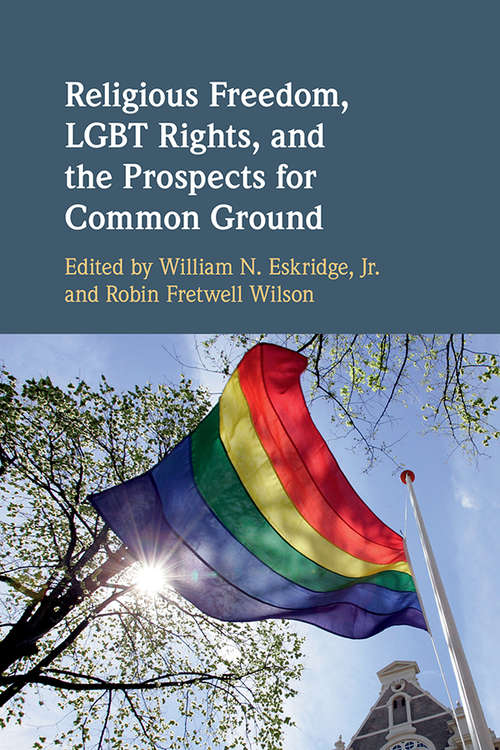 Book cover of Religious Freedom, LGBT Rights, and the Prospects for Common Ground