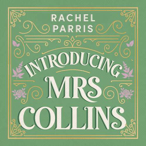 Book cover of Introducing Mrs Collins: A Pride and Prejudice sequel telling the story of what Charlotte Lucas did next....