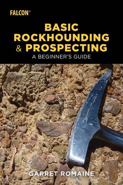 Book cover of Basic Rockhounding and Prospecting: A Beginner's Guide