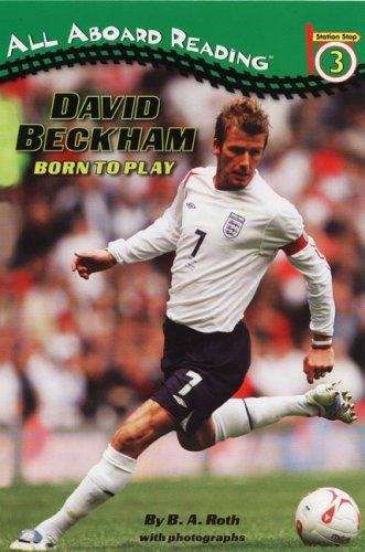 Book cover of David Beckham: Born to Play (All Aboard Reading)