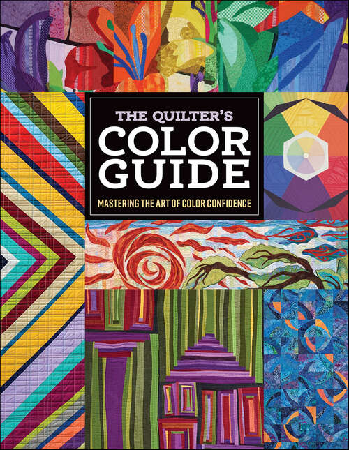 Book cover of The Quilter's Color Guide: Mastering the Art of Color Confidence