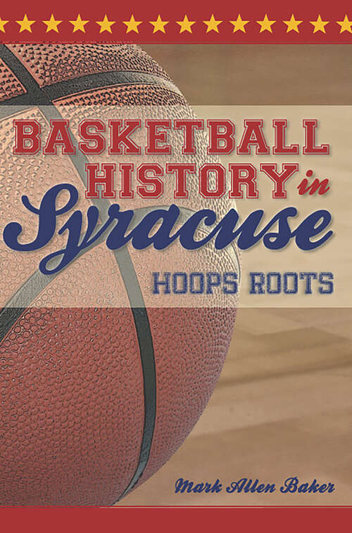 Book cover of Basketball History in Syracuse: Hoops Roots (Sports)