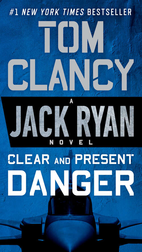 Book cover of Clear and Present Danger (A Jack Ryan Novel #4)