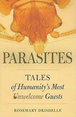 Book cover of Parasites: Tales of Humanity's Most Unwelcome Guests