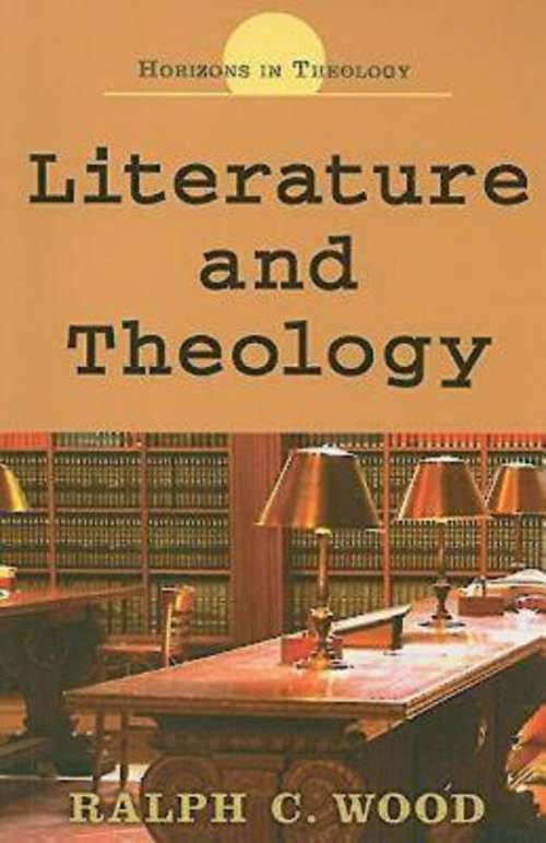 Book cover of Literature and Theology (Horizons In Theology Ser.)