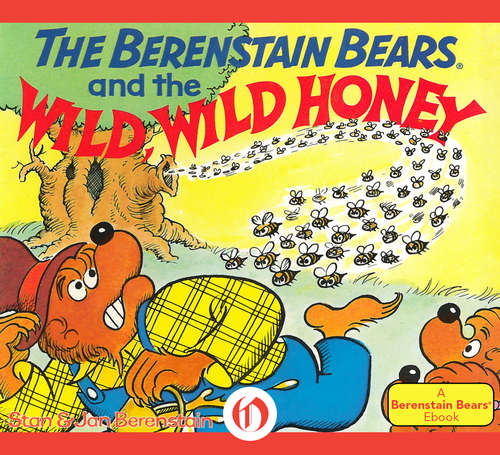 Book cover of The Berenstain Bears and the Wild, Wild Honey