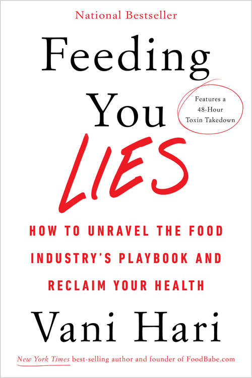 Book cover of Feeding You Lies: How to Unravel the Food Industry's Playbook and Reclaim Your Health