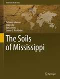 The Soils of Mississippi (World Soils Book Series)