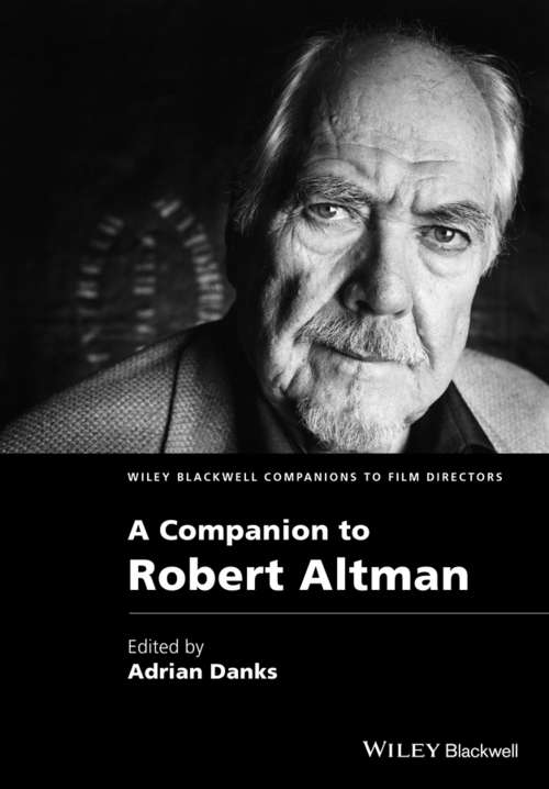 Book cover of A Companion to Robert Altman (Wiley Blackwell Companions to Film Directors)