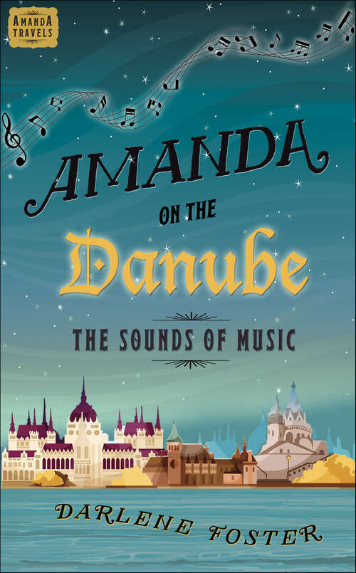 Book cover of Amanda on the Danube: The Sounds of Music (An Amanda Travels Adventure #5)