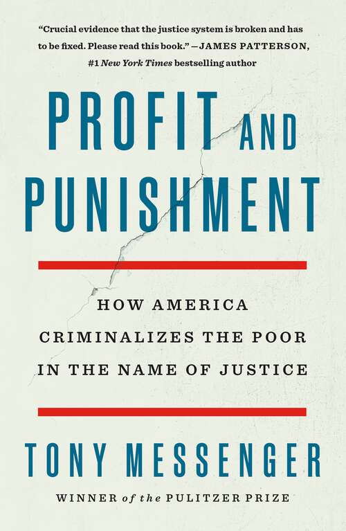 Book cover of Profit and Punishment: How America Criminalizes the Poor in the Name of Justice