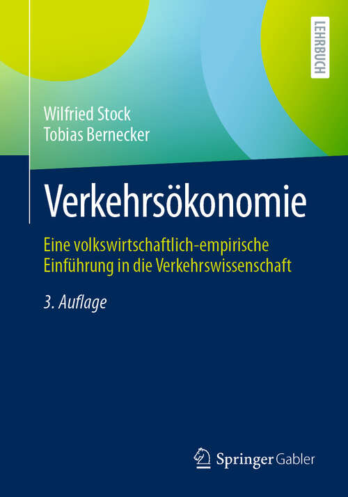 Book cover of Verkehrsökonomie: Eine volkswirtschaftlich-empirische Einführung in die Verkehrswissenschaft (3. Auflage 2025)