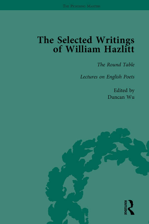 The Selected Writings of William Hazlitt Vol 2 (The\pickering Masters Ser.)