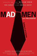 Mad Men and Philosophy: Nothing Is as It Seems (The Blackwell Philosophy and Pop Culture Series #28)