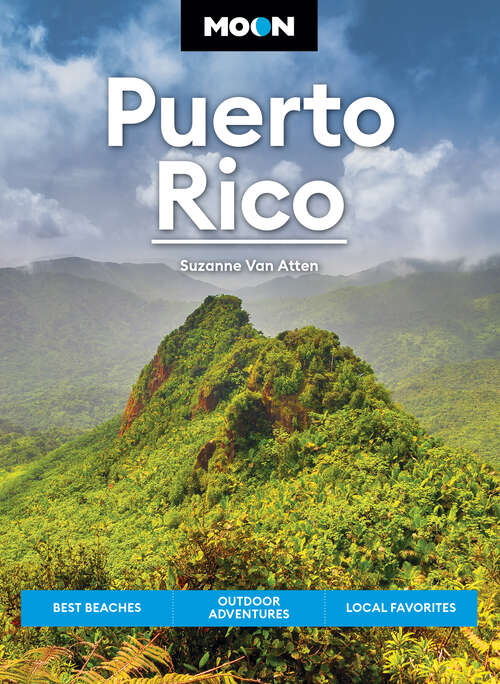 Book cover of Moon Puerto Rico: Best Beaches, Outdoor Adventures, Local Favorites (6) (Travel Guide)