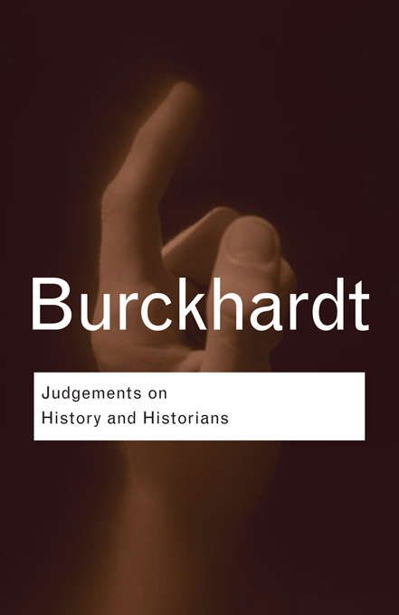 Book cover of Judgements on History and Historians (Routledge Classics Ser.)